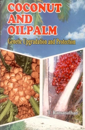 Coconut and Oilpalm: Genetic Upgradation and Protection