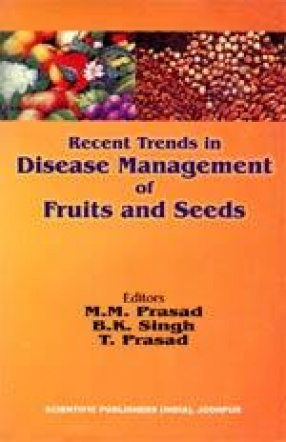Recent Trends in Disease Management of Fruits and Seeds