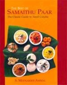 The Best of Samaithu Paar: The Classic Guide to Tamil Cuisine