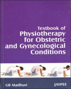 Textbook of Physiotherapy for Obstetrics and Gynecological Conditions 