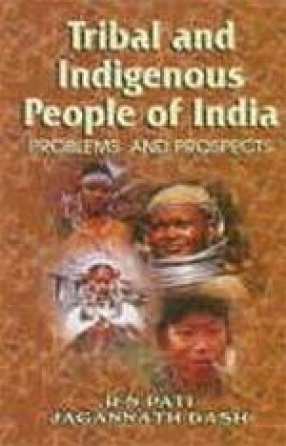 Tribal and Indigenous People of India: Problems and Prospects