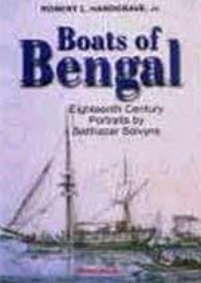 Boats of Bengal: Eighteenth Century Portraits by Balthazar Solvyns