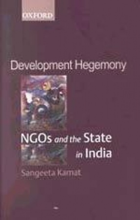 Development Hegemony: NGOs and the State in India