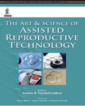 The Art and Science of Assisted Reproductive Technology 