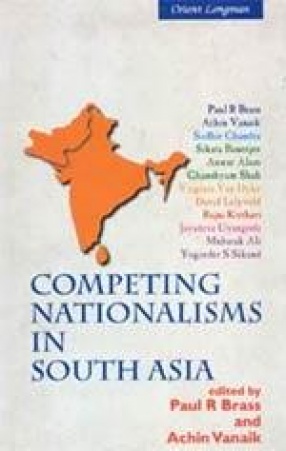 Competing Nationalisms in South Asia: Essays for Asghar Ali Engineer