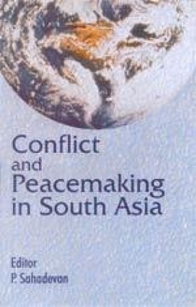 Conflict and Peacemaking in South Asia
