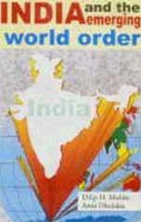 India and the Emerging World Order: Foreign Policy and Security Perspectives