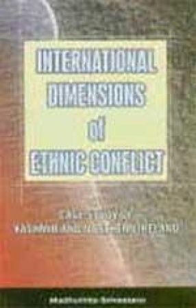 International Dimensions of Ethnic Conflict: A Case Study of Kashmir and Northern Ireland