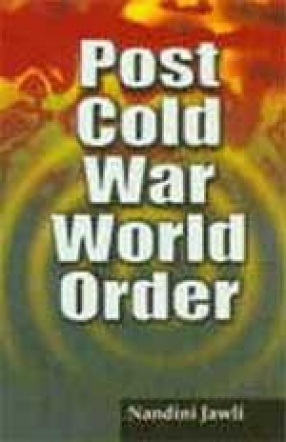 Post-Cold War World Order: Issues, Problems and Trends