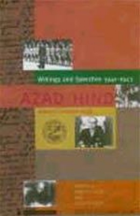 Writings and Speeches 1941-1943: Azad Hind: Subhas Chandra Bose