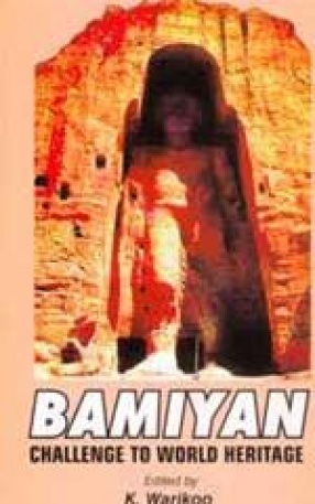 Bamiyan: Challenge to World Heritage