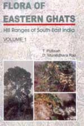 Flora of Eastern Ghats: Hill Ranges of South East India (Volume 1)