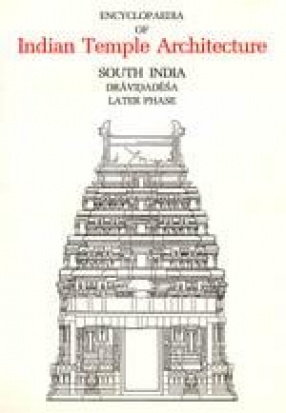Encyclopaedia of Indian Temple Architecture (Volume I, Part 4-A, 2 Books)
