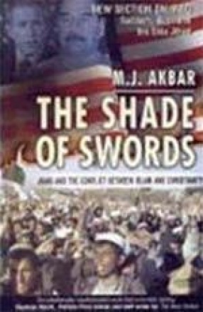 The Shade of Swords: Jihad and the Conflict Between Islam and Christianity