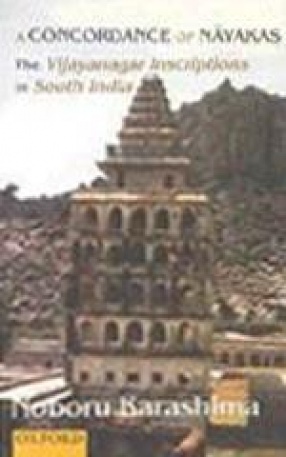 A Concordance of Nayakas: The Vijayanagar Inscriptions in South India