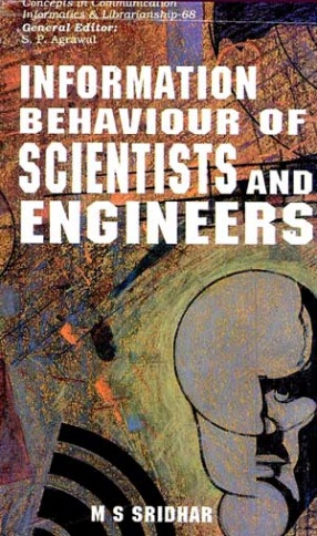 Information Behaviour of Scientists and Engineers: A Case Study of Indian Space Technologists