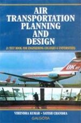 Air Transportation Planning and Design: A Text Book for Engineering Colleges & Universities