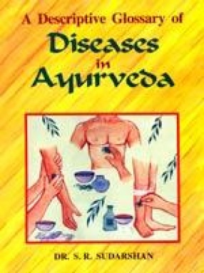 A Descriptive Glossary of Diseases in Ayurveda