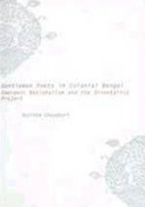 Gentlemen Poets in Colonial Bengal: Emergent Nationalism and the Orientalist Project