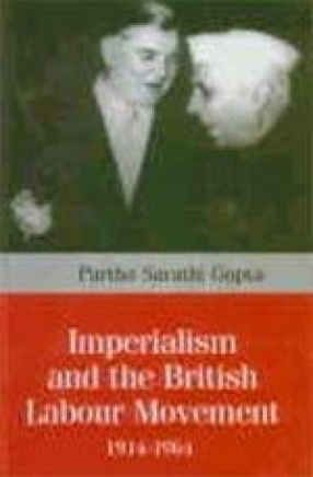 Imperialism and the British Labour Movement, 1914-1964