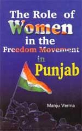 The Role of Women in the Freedom Movement in Punjab (1919-1947)