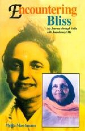 Encountering Bliss: My Journey through India with Anandamayi Ma