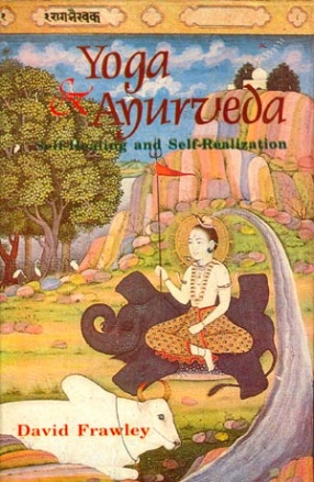 Yoga and Ayurveda: Self-Healing and Self-Realization