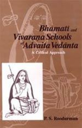 Bhamati and Vivarana Schools of Advaita Vedanta: A Critical Approach