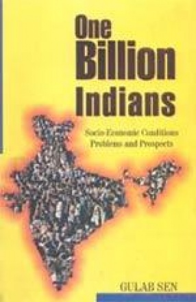 One Billion Indians: Socio-Economic Conditions Problems and Prospects