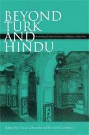 Beyond Turk and Hindu: Rethinking Religious Identities in Islamicate South Asia