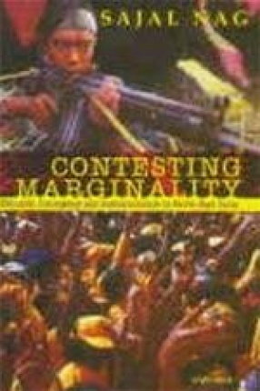 Contesting Marginality: Ethnicity, Insurgency and Subnationalism in North-East India