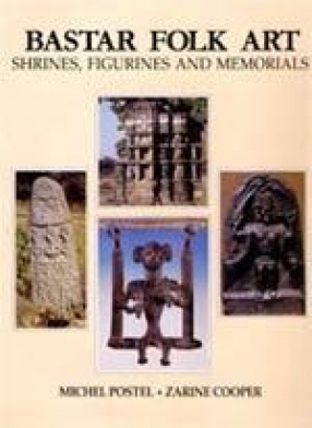 Bastar Folk Art: Shrines, Figurines and Memorials