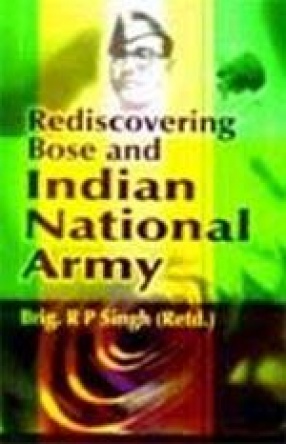 Rediscovering Bose and Indian National Army