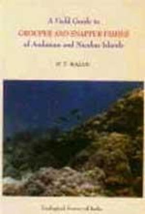 A Field Guide to Grouper and Snapper Fishes of Andaman and Nicobar Islands (Family : Serranidae, Subfamily : Epinephelinae and Family : Lutjanidae)