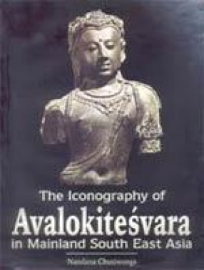 The Iconography of Avalokitesvara in Mainland South East Asia