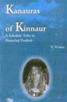 Kanauras of Kinnaur: A Schedule Tribe in Himachal Pradesh