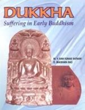 Dukkha: Suffering in Early Buddhism