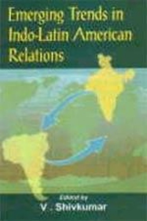 Emerging Trends in Indo-Latin American Relations