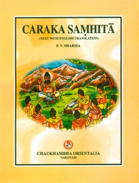 Caraka-Samhita: Agnivesa's Treatise Refined and Annotated by Caraka and Redacted by Drdhabala: Text with English Translation (In 4 Volumes)