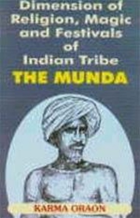 Dimension of Religion, Magic and Festivals of Indian Tribe: The Munda