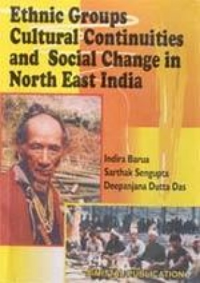 Ethnic Groups, Cultural Continuities and Social Change in North East India