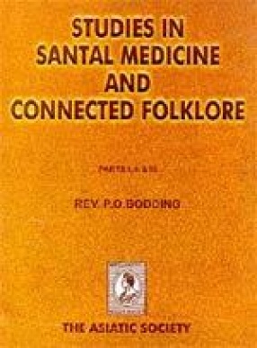 Studies in Santal Medicine and Connected Folklore (In 3 Parts)