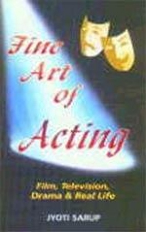 Fine Art of Acting: Film, Television, Drama and Real Life