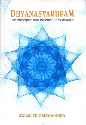 Dhyanasvarupam: The Principles and Practice of Meditation: Sanskrit Text with Transliteration and English Translation