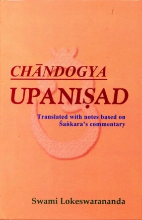 Chandogya Upanisad: Following Sankara's Commentary (With Sanskrit Text, Transliteration, Translation and Notes)