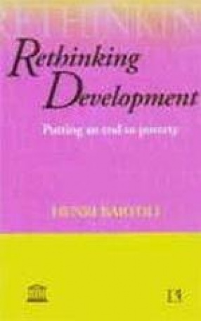 Rethinking Development: Putting an End to Poverty