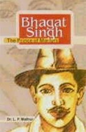 Bhagat Singh: The Prince of Martyrs