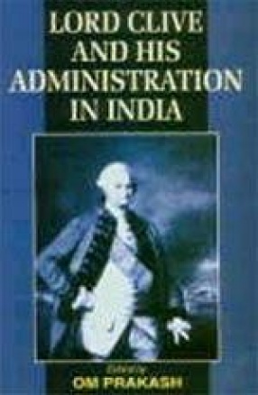 Lord Clive and His Administration in India