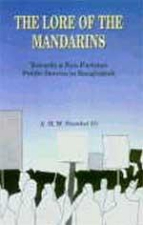 The Lore of the Mandarins: Towards a Non-Partisan Public Service in Bangladesh