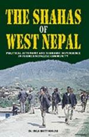 The Shahas of West Nepal: Political Autonomy and Economic Dependence in Former Nepalese Community